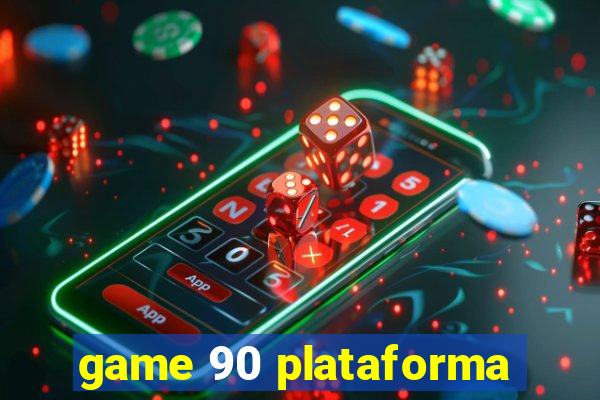 game 90 plataforma